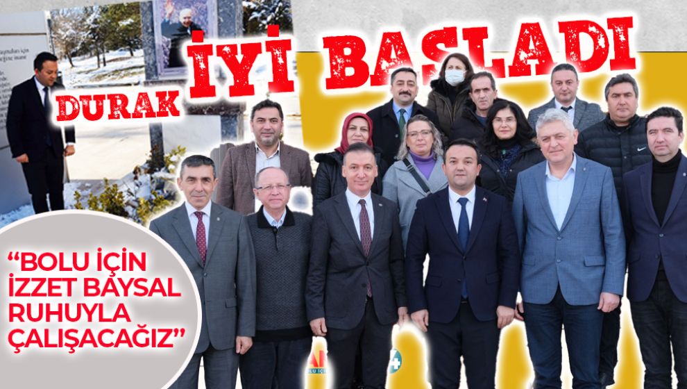 “BOLU İÇİN İZZET BAYSAL RUHUYLA ÇALIŞACAĞIZ”