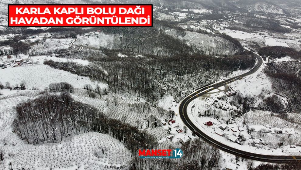 KARLA KAPLI BOLU DAĞI HAVADAN GÖRÜNTÜLENDİ