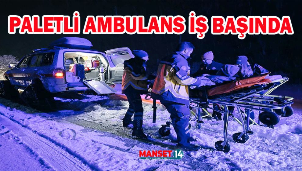 PALETLİ AMBULANS İŞ BAŞINDA