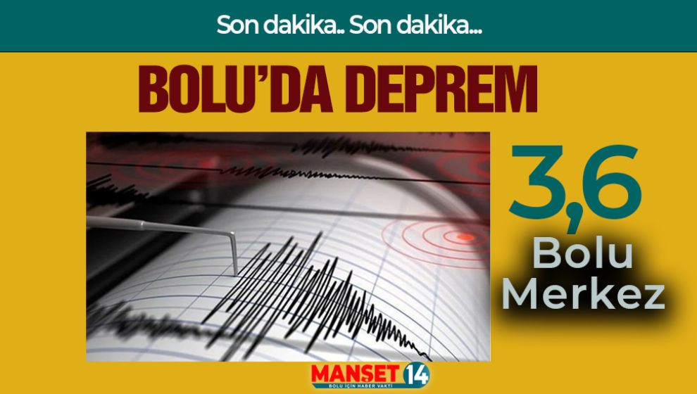 SON DAKİKA.. BOLU'DA GECE YARISI DEPREM OLDU