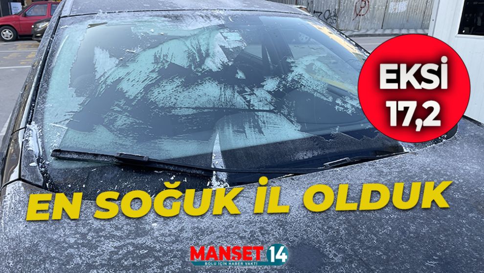 TÜRKİYE'NİN EN SOĞUK İLİ BOLU OLDU