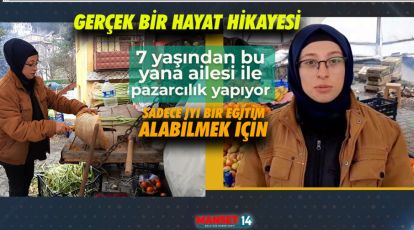 18 YAŞINDAKİ FATMANUR 7 YAŞINDAN BU YANA PAZARLARDA ÇALIŞIYOR