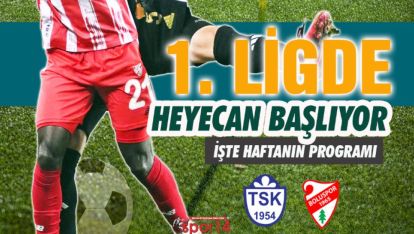 1.LİGDE 23. HAFTA HEYECANI BAŞLIYOR