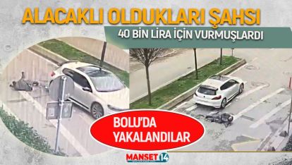 40 BİN LİRA İÇİN ADAM VURAN ZANLILAR BOLU'DA YAKALANDI