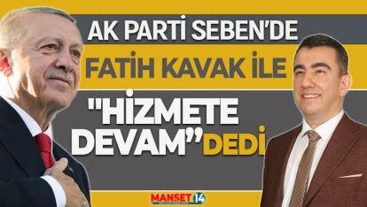 AK PARTİ SEBEN'DE FATİH KAVAK İLE "HİZMETE DEVAM" DEDİ