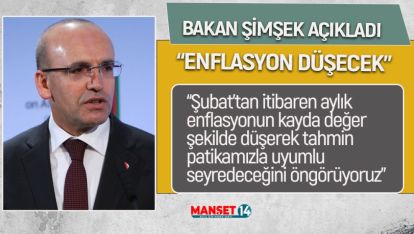 BAKAN ŞİMŞEK AÇIKLADI: ENFLASYON ŞUBAT'TAN İTİBAREN DÜŞECEK