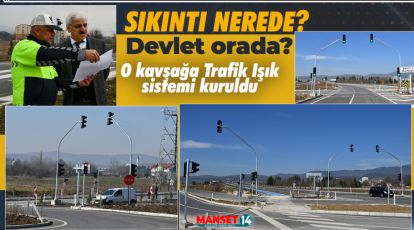 ÇOK ŞÜKÜR! SIKINTILI O KAVŞAĞA TRAFİK IŞIK SİSTEMİ KURULDU