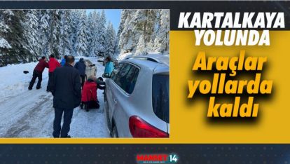 KARTALKAYA YOLUNDA ARAÇLAR YOLDA KALDI