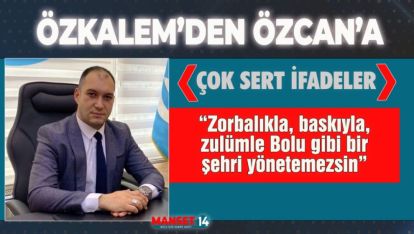 ÖZKALEM "TANJU ÖZCAN'I KAYBETME TELAŞI SARDI"