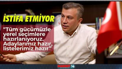 SUAT GÜNER "İSTİFA ETMİYORUM, GÖREVİMİN BAŞINDAYIM"