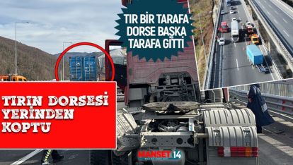 ANADOLU OTOYOLUNDA KORKUNÇ KAZA: DORSE TIR'DAN KOPTU