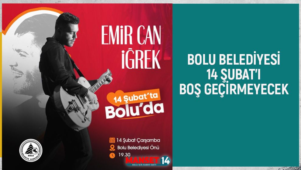 BOLU BELEDİYESİ 14 ŞUBAT'I BOŞ GEÇİRMEYECEK