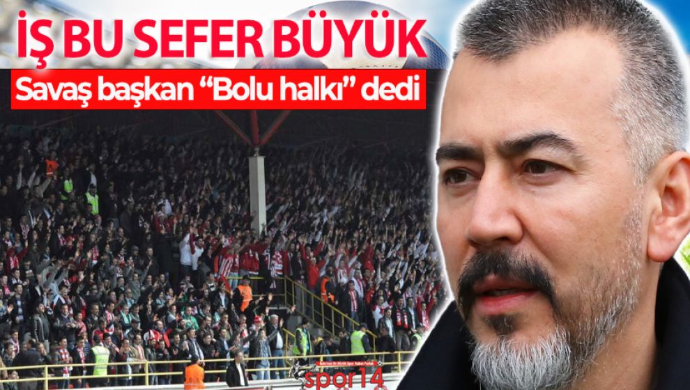 “BOLU HALKINI BOLU ATATÜRK STADYUMUNA BEKLİYORUM”