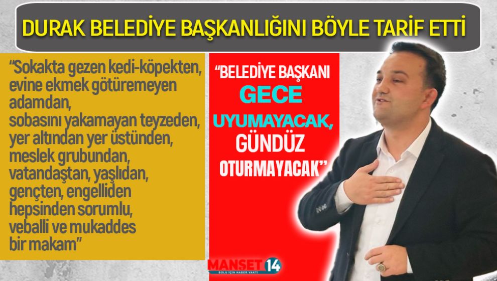 İLHAN DURAK “PART-TİME BELEDİYECİLİK OLMAZ”