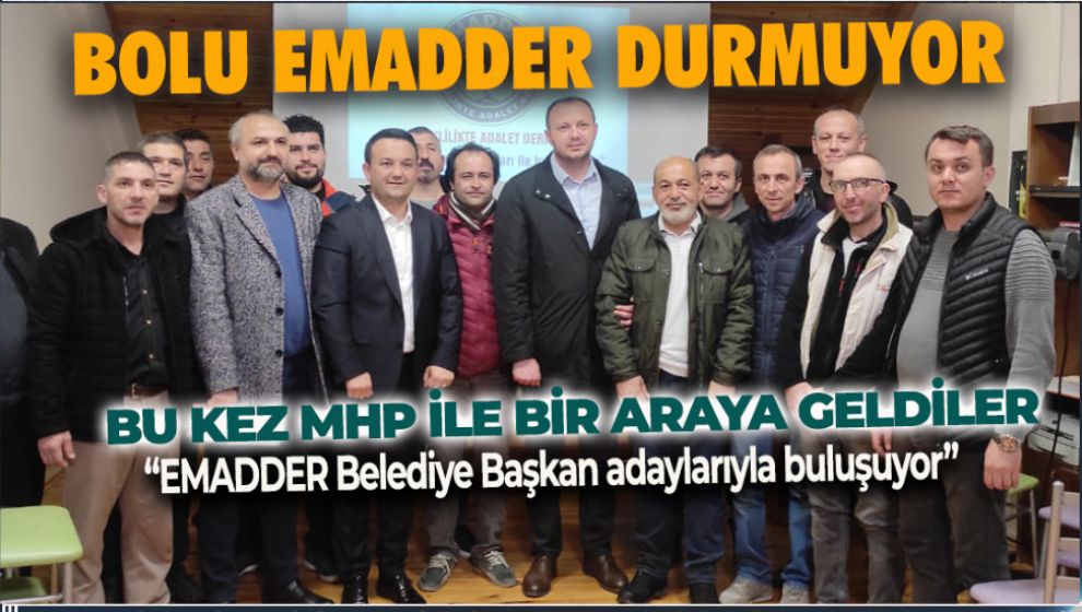 BOLU EMADDER DURMUYOR. MHP'Lİ AKGÜL VE DURAK İLE GÖRÜŞTÜLER