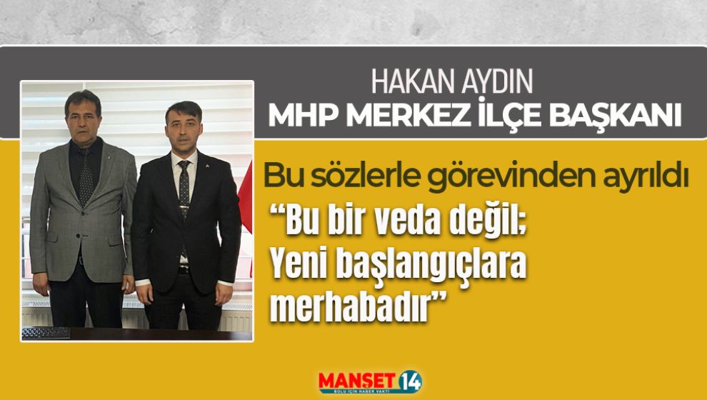 MHP MERKEZ İLÇEDE GÖREV DEĞİŞİMİ