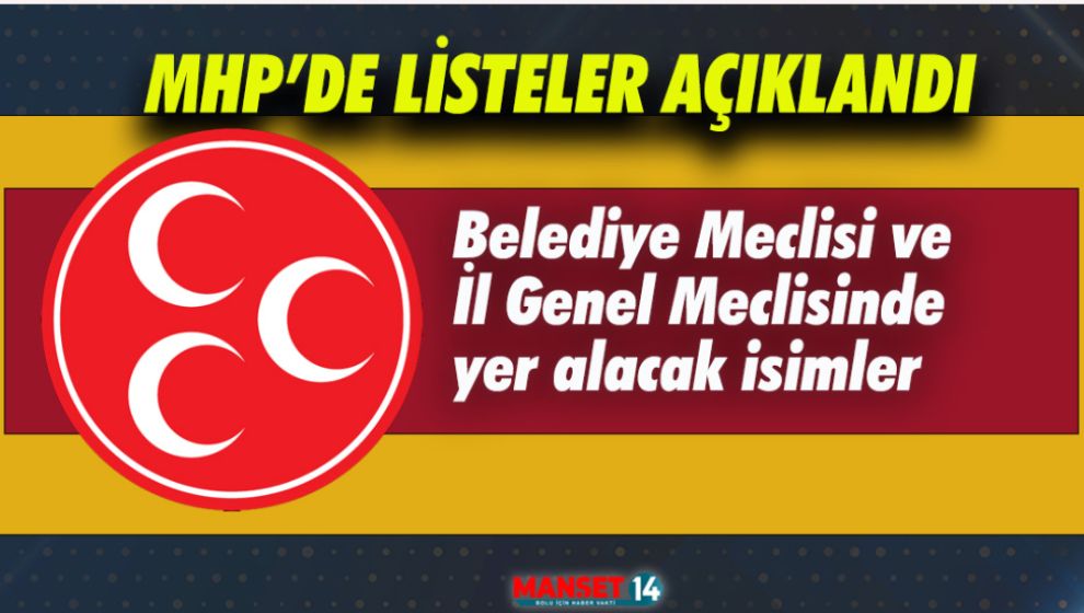 MHP'DE İL GENEL MECLİSİ VE BELEDİYE MECLİS ÜYE ADAYLARI BELLİ OLDU