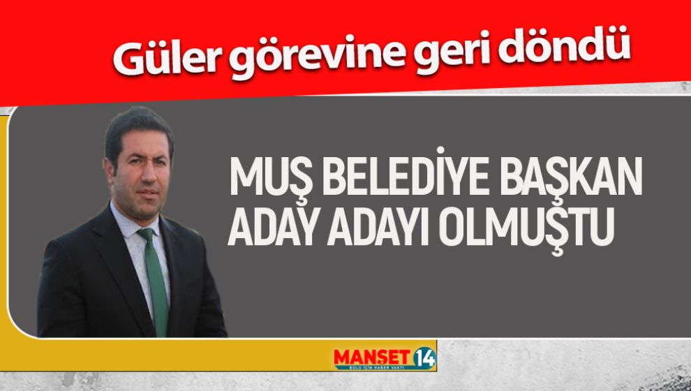 MÜDÜR GÜLER GÖREVİNE GERİ DÖNDÜ