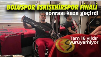 2008'DE Kİ BOLUSPOR ESKİŞEHİRSPOR MAÇI SONRASI FELÇ OLDU