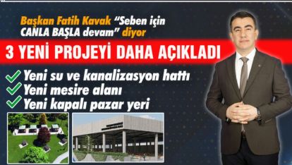 BAŞKAN FATİH KAVAK SEBEN'DE 3 YENİ VE ÖNEMLİ PROJEYLE SAHNE ALDI