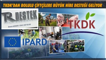 TKDK'DAN BOLULU ÇİFTÇİLERE BÜYÜK HİBE DESTEĞİ GELİYOR