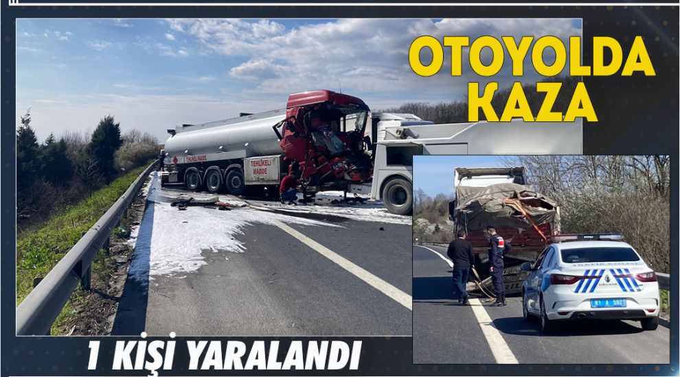 AKARYAKIT TANKERİ TIRA ÇARPTI: 1 YARALI