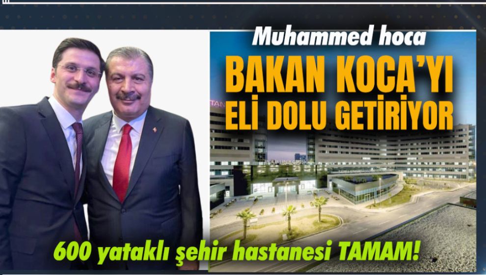 BAKAN KOCA GELİYOR, YENİ HASTANEYİ AÇIKLIYOR