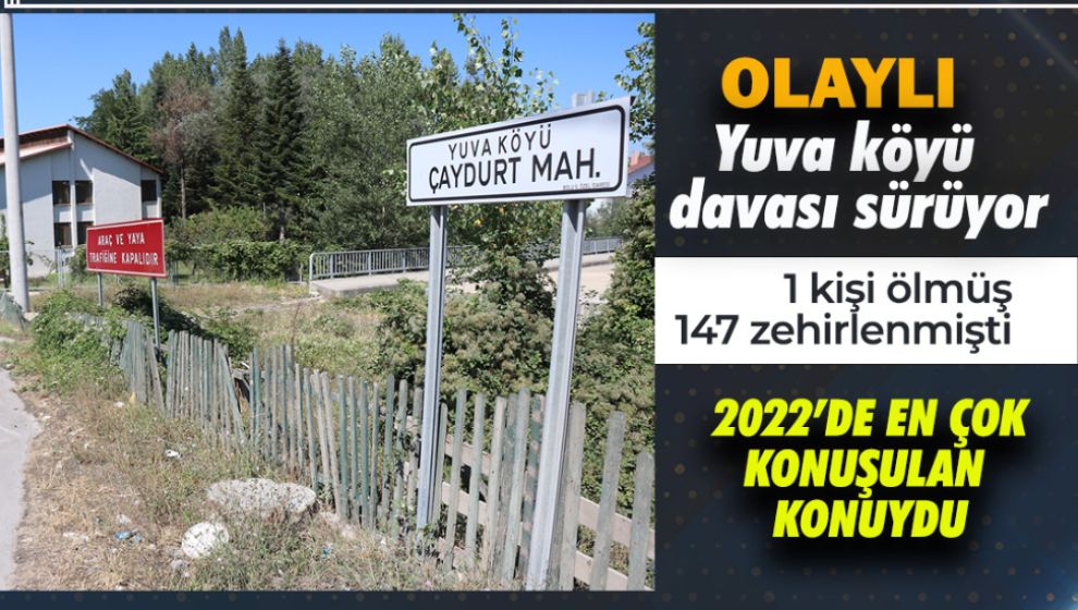 OLAYLI YUVA KÖYÜ DAVASI SÜRÜYOR