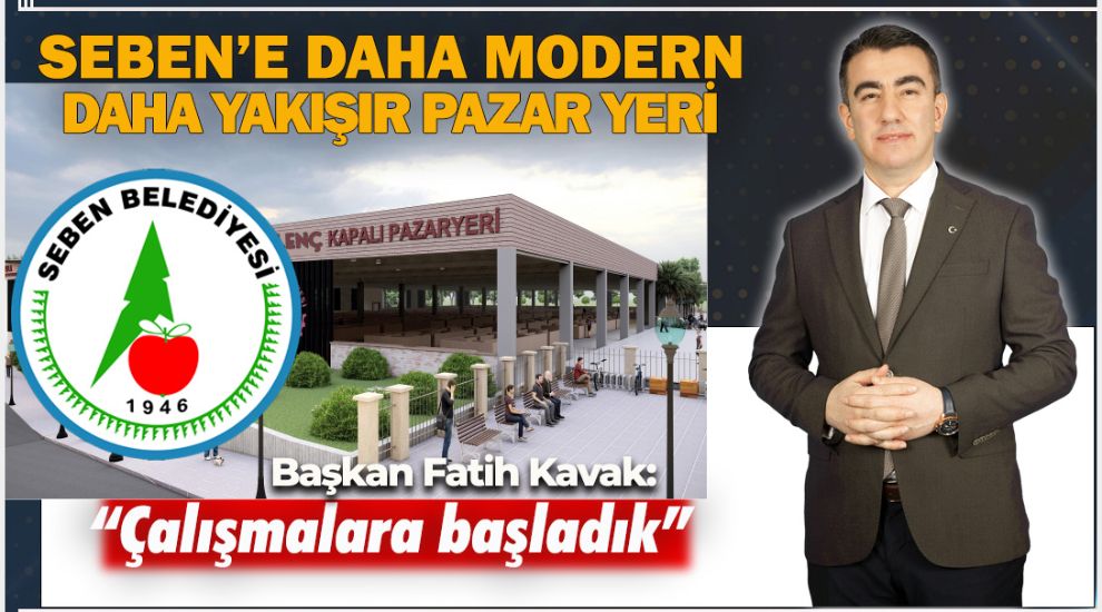 SEBEN'E MODERN KAPALI PAZAR YERİ YAPILIYOR