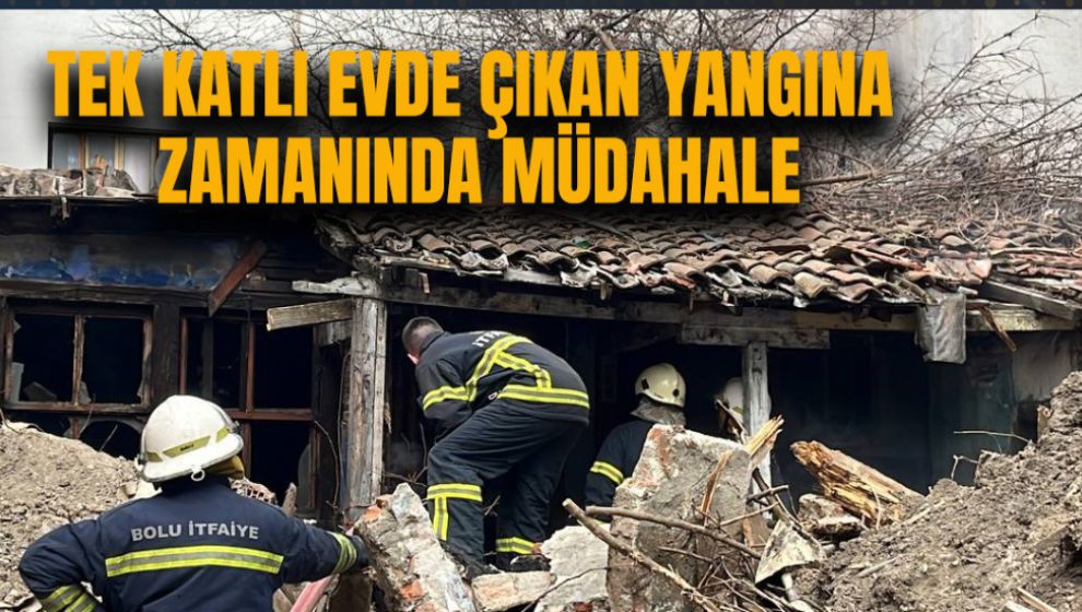 TEK KATLI EVDE ÇIKAN YANGINA ZAMANINDA MÜDAHALE