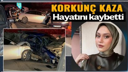 3 ARACIN KARIŞTIĞI KAZADA 1 KİŞİ HAYATINI KAYBETTİ