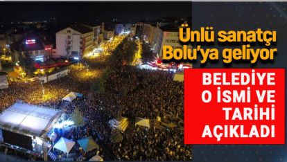 BOLU BELEDİYESİ ÜNLÜ SANATÇIYI BOLU'YA GETİRİYOR