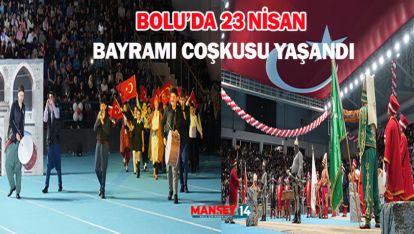 BOLU'DA 23 NİSAN BAYRAMI COŞKUSU YAŞANDI