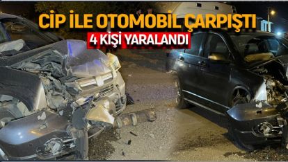 CİP İLE OTOMOBİL ÇARPIŞTI, 4 KİŞİ YARALANDI