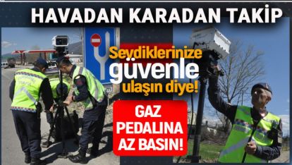 GAZ PEDALINA AZ BASIN. JANDARMA DRON İLE TAKİPTE!