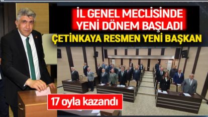 İL GENEL MECLİSİNDE BAŞKAN "EKREM ÇETİNKAYA" OLDU