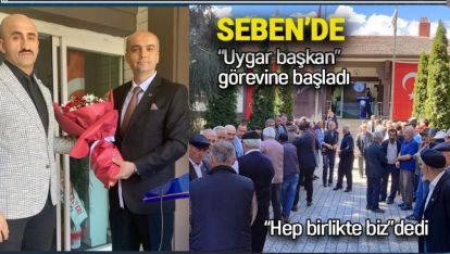 SEBEN'DE BAŞKAN OTURAKDAŞ GÖREVİNE TÖRENLE BAŞLADI