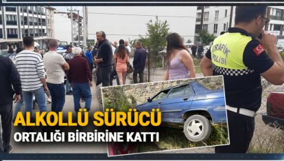 22 YAŞINDAKİ ALKOLLÜ SÜRÜCÜ ORTALIĞI BİRİBİRİNE KATTI