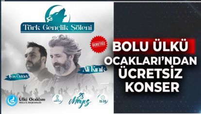 BOLU ÜLKÜ OCAKLARI'NDAN ÜCRETSİZ KONSER