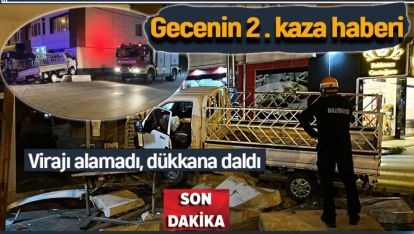 BOLU'DA GECENİN 2. KAZA HABERİ. VİRAJI ALAMADI DÜKKANA DALDI