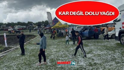 KAR DEĞİL DOLU YAĞDI