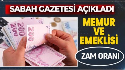 SABAH GAZETESİ MEMUR MAAŞ ZAM ORANLARINI AÇIKLADI