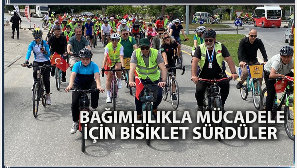 BAĞIMLILIKLA MÜCADELE İÇİN BİSİKLET SÜRDÜLER