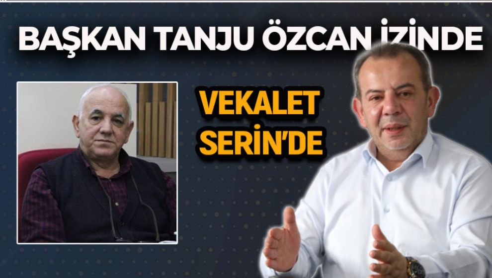 BAŞKAN İZİNDE, VEKALET SERİNDE