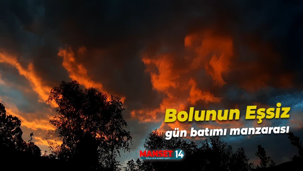 BOLU’DA GÜN BATIMINDA EŞSİZ GÖRÜNTÜLER ORTAYA ÇIKTI