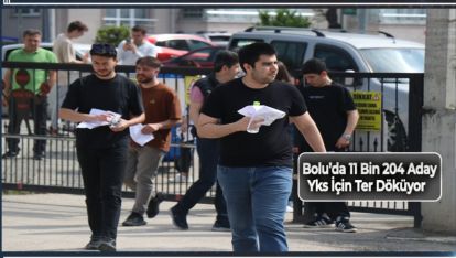 BOLU'DA 11 BİN 204 ADAY YKS İÇİN TER DÖKÜYOR