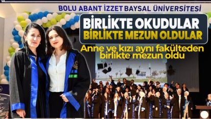 BOLU'DA ANNE-KIZ AYNI GÜN MEZUN OLDU