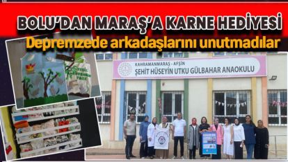 BOLULU MİNİKLERDEN DEPREMZEDE ÇOCUKLARA KARNE HEDİYESİ