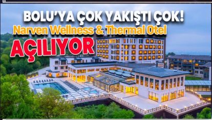 NARVEN WELLNESS & THERMAL OTEL AÇILIYOR