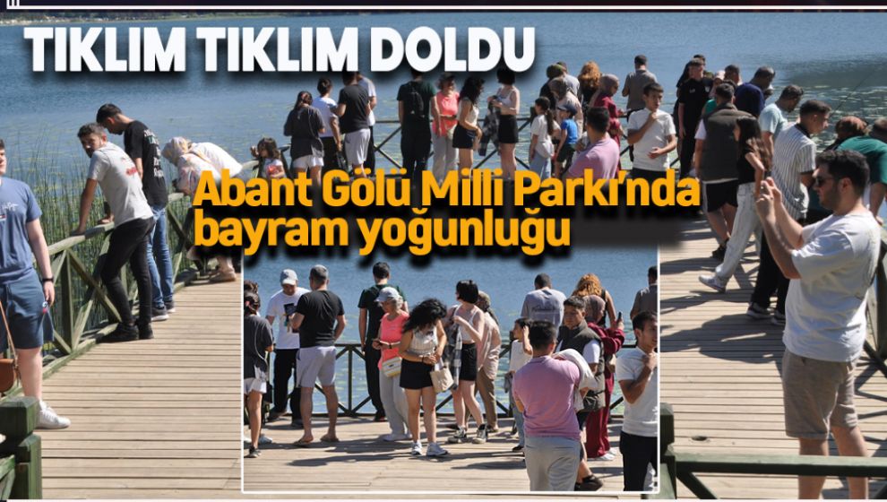 ABANT GÖLÜ MİLLİ PARKI'NDA BAYRAM YOĞUNLUĞU